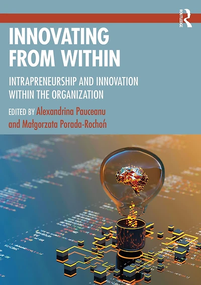 Innovating From Within: Intrapreneurship and Innovation Within the Organization