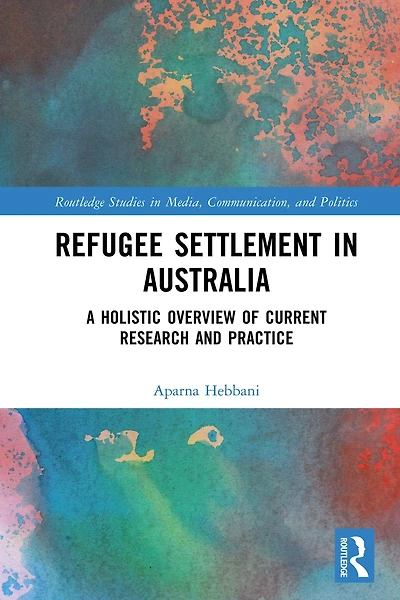 Refugee Settlement Australia: A Holistic Overview of Current Research and Practice