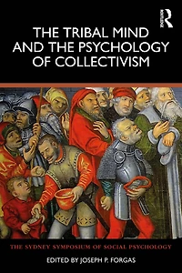 the Tribal Mind and Psychology of Collectivism