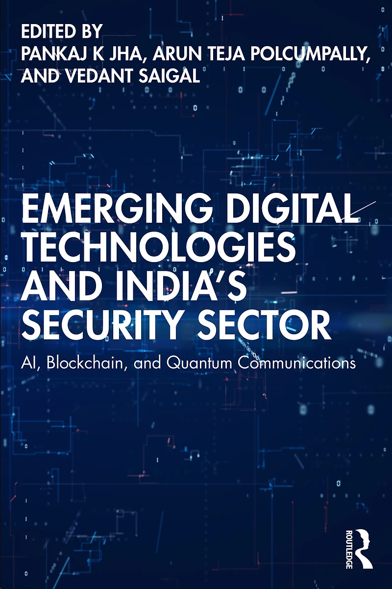 Emerging Digital Technologies and India's Security Sector: AI, Blockchain, Quantum Communications