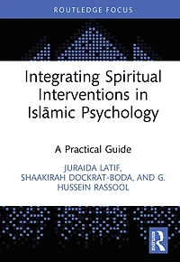 Integrating Spiritual Interventions Islamic Psychology: A Practical Guide