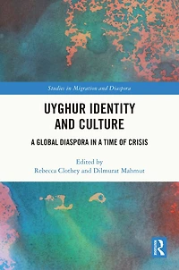 Uyghur Identity and Culture: a Global Diaspora Time of Crisis