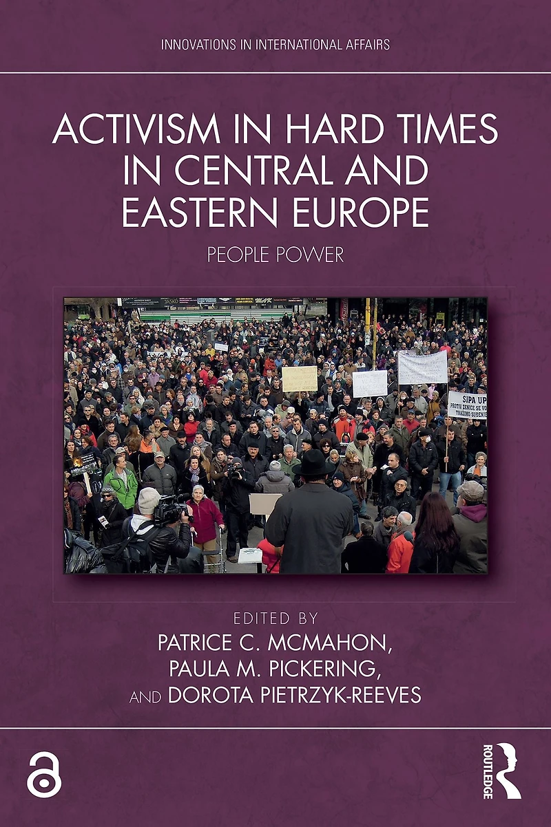 Activism Hard Times Central and Eastern Europe: People Power