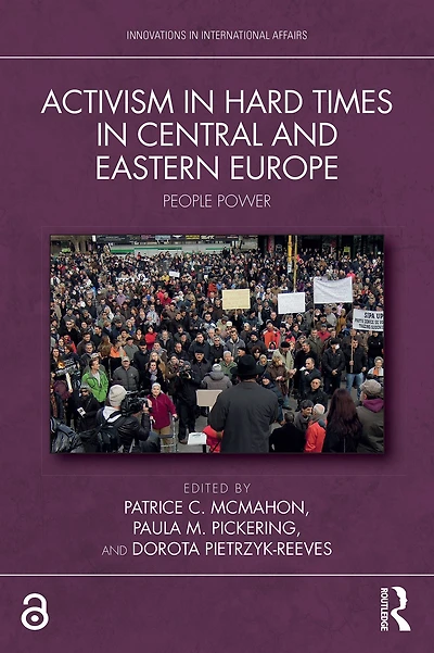 Activism Hard Times Central and Eastern Europe: People Power