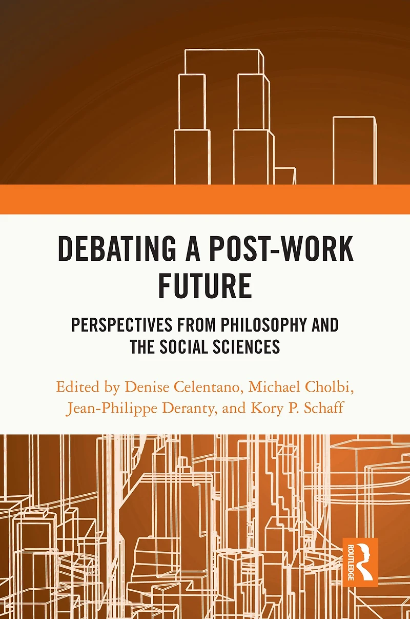 Debating a Post-Work Future: Perspectives from Philosophy and the Social Sciences