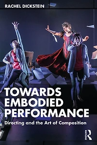 Towards Embodied Performance: Directing and the Art of Composition