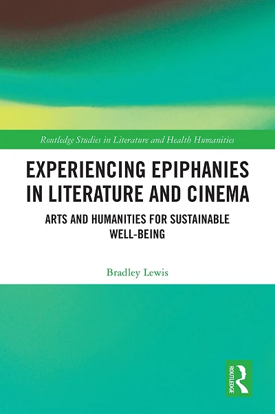 Experiencing Epiphanies Literature and Cinema: Arts Humanities for Sustainable Well-being