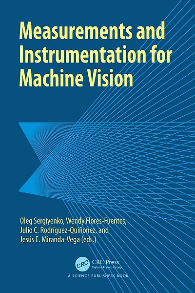 Measurements and Instrumentation for Machine Vision