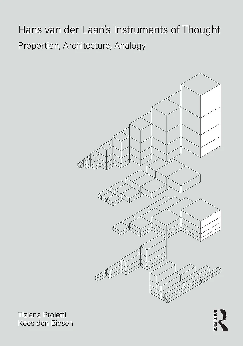 Hans van der Laan's Instruments of Thought: Proportion, Architecture, Analogy