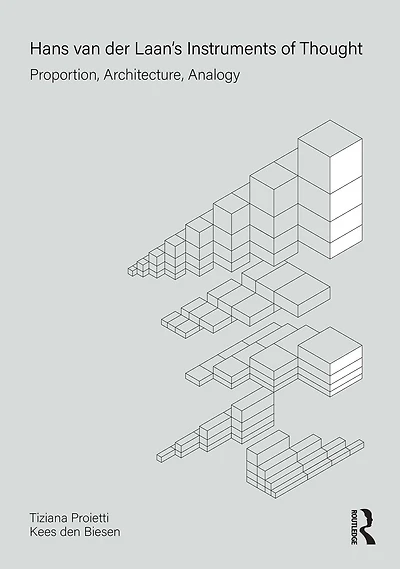 Hans van der Laan's Instruments of Thought: Proportion, Architecture, Analogy