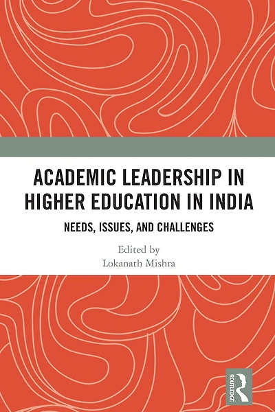 Academic Leadership Higher Education India: Needs, Issues, and Challenges