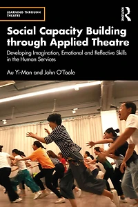 Social Capacity Building through Applied Theatre: Developing Imagination, Emotional and Reflective Skills the Human Services