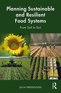 Planning Sustainable and Resilient Food Systems: From Soil to