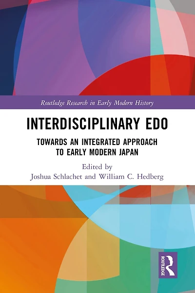 Interdisciplinary Edo: Toward an Integrated Approach to Early Modern Japan