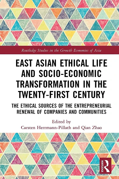 East Asian Ethical Life and Socio-Economic Transformation the Twenty-First Century: Sources of Entrepreneurial Renewal Companies Communities