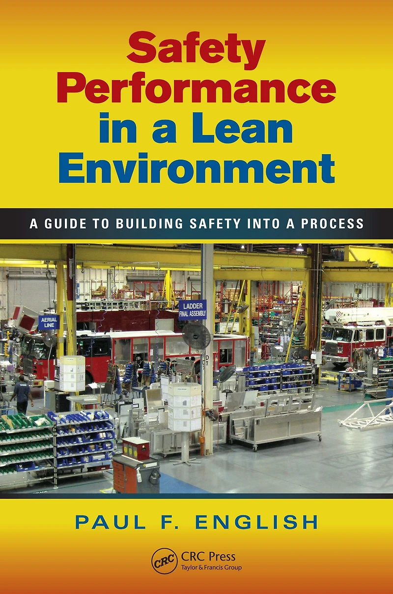 Safety Performance a Lean Environment: Guide to Building into Process