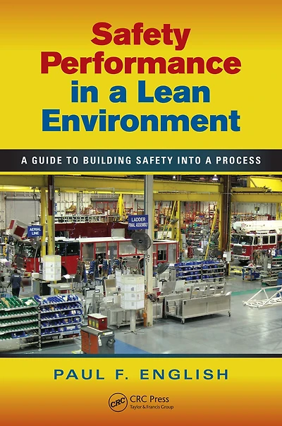 Safety Performance a Lean Environment: Guide to Building into Process