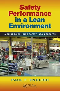 Safety Performance a Lean Environment: Guide to Building into Process