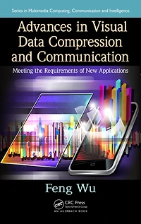 Advances Visual Data Compression and Communication: Meeting the Requirements of New Applications