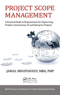 Project Scope Management: A Practical Guide to Requirements for Engineering, Product, Construction, IT and Enterprise Projects