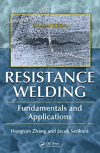 Resistance Welding: Fundamentals and Applications, Second Edition