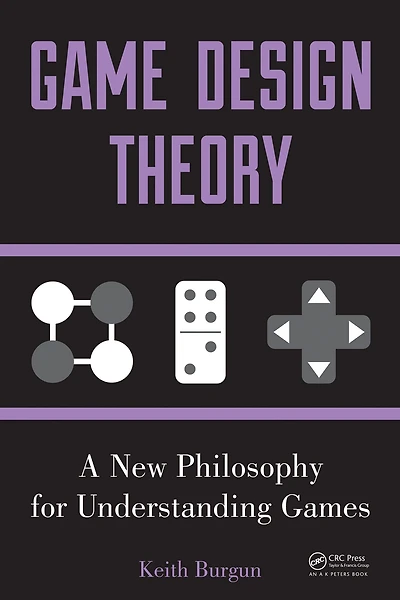 Game Design Theory: A New Philosophy for Understanding Games