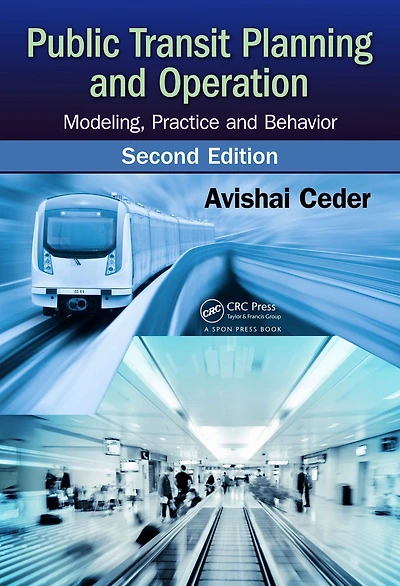 Public Transit Planning and Operation: Modeling, Practice Behavior, Second Edition