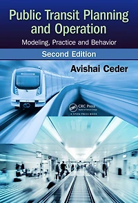 Public Transit Planning and Operation: Modeling, Practice Behavior, Second Edition
