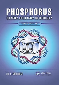 Phosphorus: Chemistry, Biochemistry and Technology, Sixth Edition
