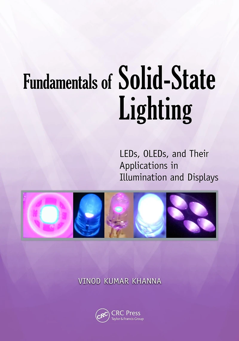 Fundamentals of Solid-State Lighting: LEDs, OLEDs, and Their Applications Illumination Displays
