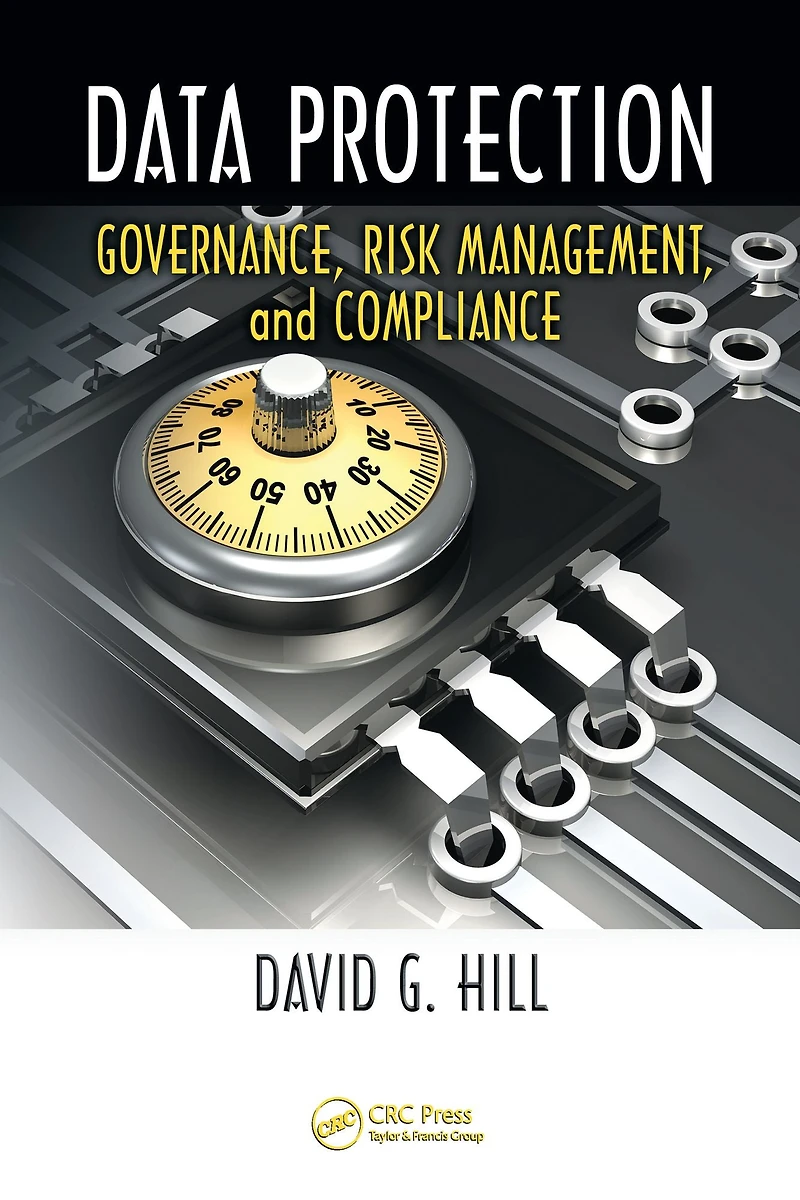 Data Protection: Governance, Risk Management, and Compliance