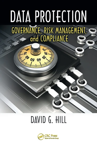 Data Protection: Governance, Risk Management, and Compliance
