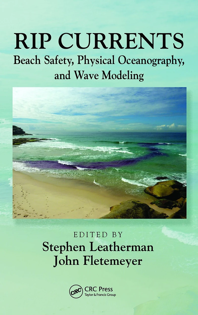 Rip Currents: Beach Safety, Physical Oceanography, and Wave Modeling