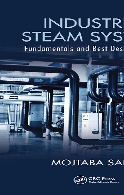 Industrial Steam Systems: Fundamentals and Best Design Practices