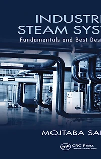 Industrial Steam Systems: Fundamentals and Best Design Practices