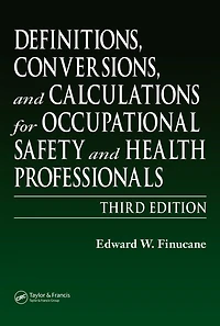 Definitions, Conversions, and Calculations for Occupational Safety Health Professionals
