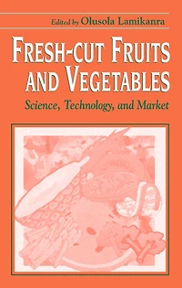 Fresh-Cut Fruits and Vegetables: Science, Technology, Market