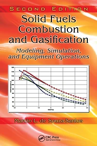 Solid Fuels Combustion and Gasification: Modeling, Simulation, and Equipment Operations Second Edition