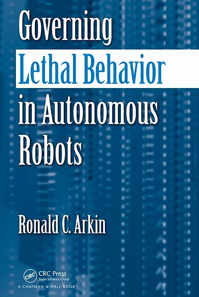 Governing Lethal Behavior Autonomous Robots