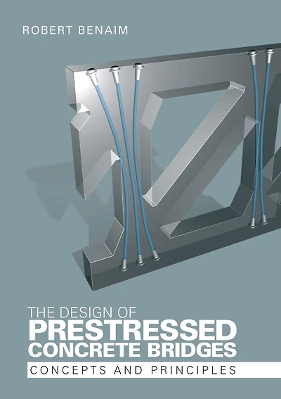 The Design of Prestressed Concrete Bridges: Concepts and Principles