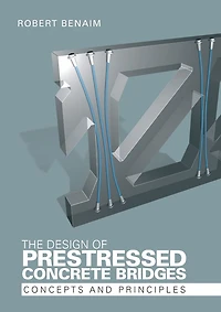 The Design of Prestressed Concrete Bridges: Concepts and Principles