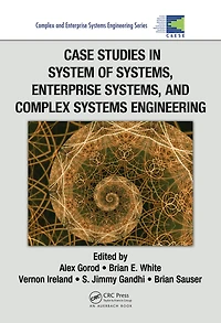 Case Studies System of Systems, Enterprise and Complex Systems Engineering