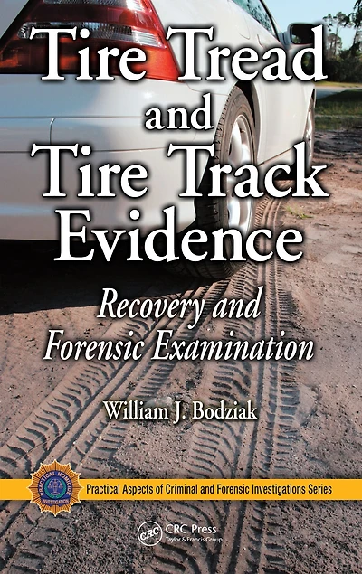 Tire Tread and Track Evidence: Recovery Forensic Examination