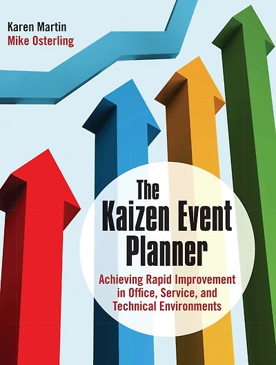 The Kaizen Event Planner: Achieving Rapid Improvement Office, Service, and Technical Environments