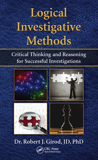 Logical Investigative Methods: Critical Thinking and Reasoning for Successful Investigations