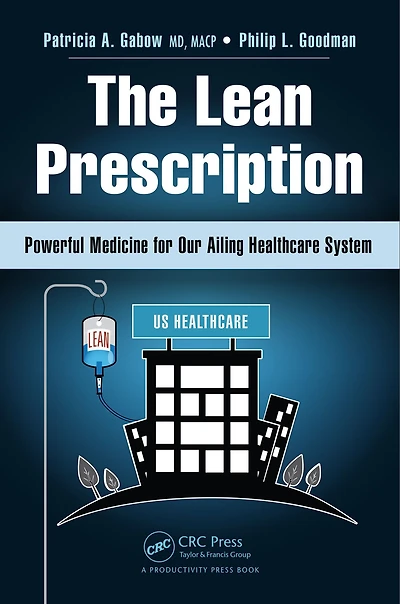 The Lean Prescription: Powerful Medicine for Our Ailing Healthcare System