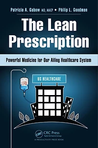 The Lean Prescription: Powerful Medicine for Our Ailing Healthcare System