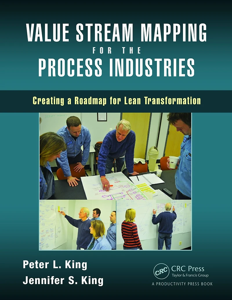 Value Stream Mapping for the Process Industries: Creating a Roadmap Lean Transformation
