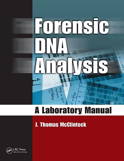 Forensic DNA Analysis: A Laboratory Manual