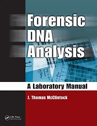 Forensic DNA Analysis: A Laboratory Manual